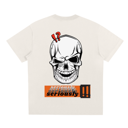 Seriously? Skull Tee – Street Attitude Edition