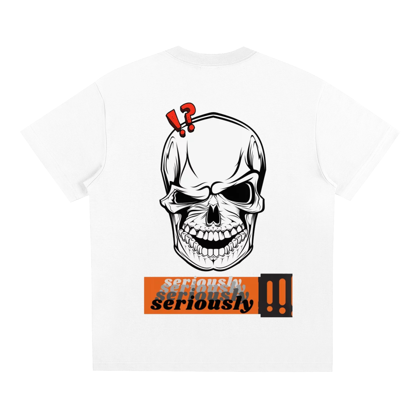 Seriously? Skull Tee – Street Attitude Edition