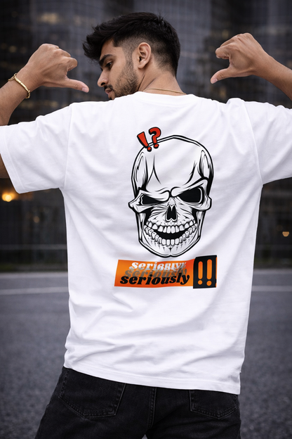 Seriously? Skull Tee – Street Attitude Edition